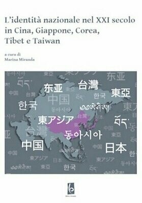 L'identità nazionale nel XXI secolo in Cina, Giappone, Corea, Tibet e Taiwan L'identità nazionale nel XXI secolo in Cina, Giappone, Corea, Tibet e Taiwan