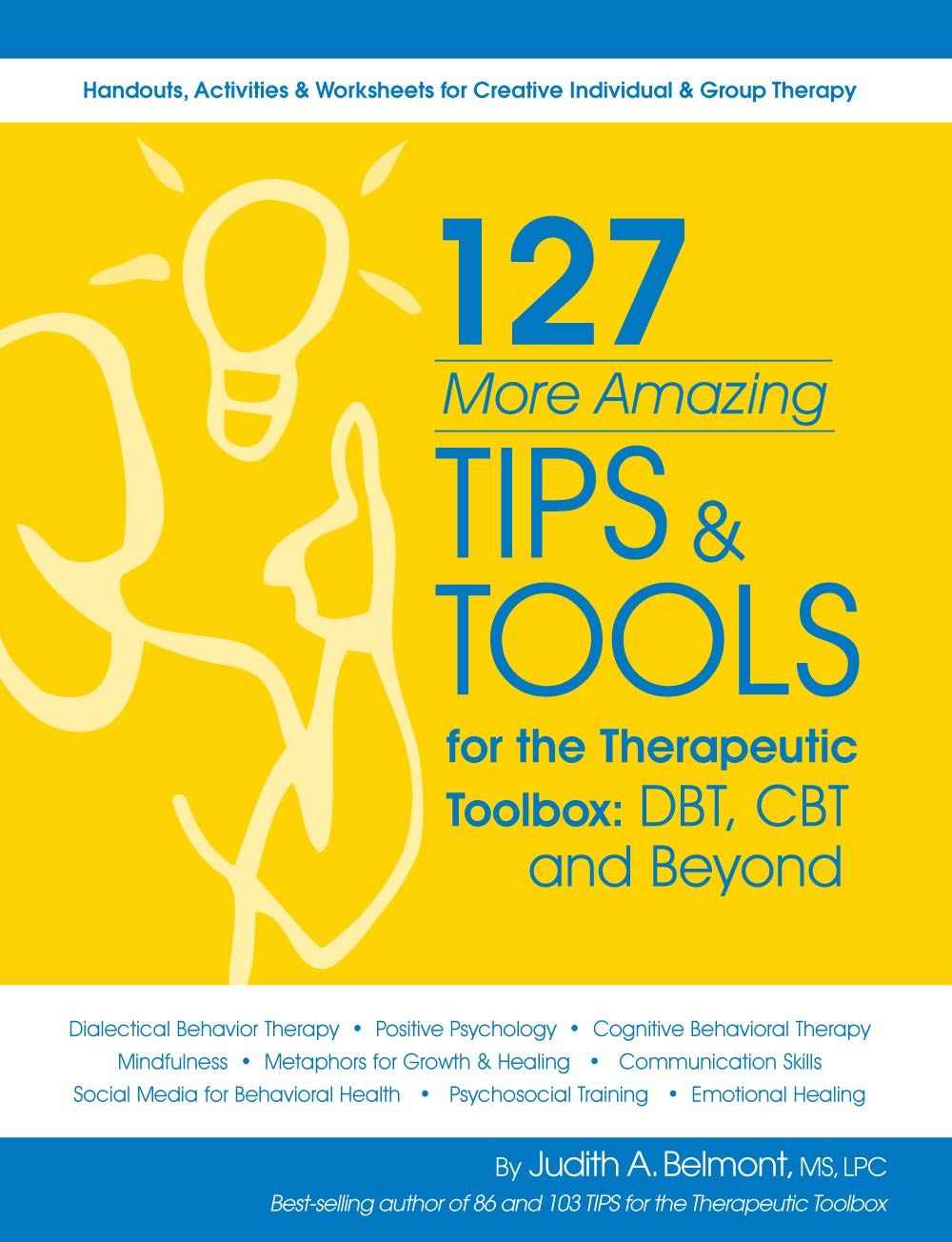 127 More Amazing Tips and Tools for the Therapeutic Toolbox