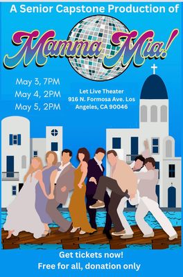 LCS Senior Capstone Project Production of:
Mamma Mia! The Musical May 3, 4, 5 2024