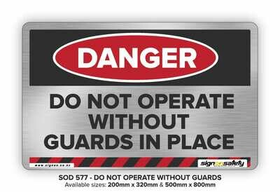 Danger - Do Not Operate Without Guards