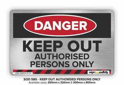 Danger - Keep Out Authorised Persons Only