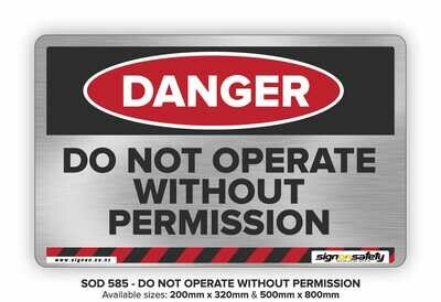 Danger - Do Not Operate Without Permission