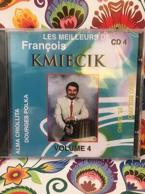 CD FRANÇOIS KMIECIK les meilleurs VOL 4