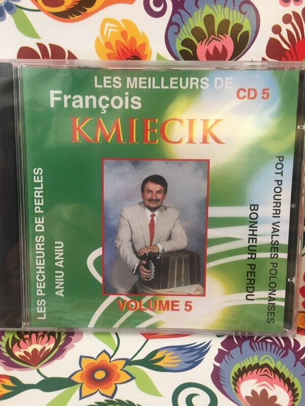 CD FRANÇOIS KMIECIK les meilleurs VOL 5