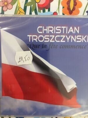 CD Troszczynski Christian
Que la Fête commence