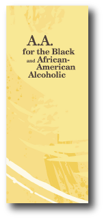 A.A. for the Black and African-American Alcoholic.