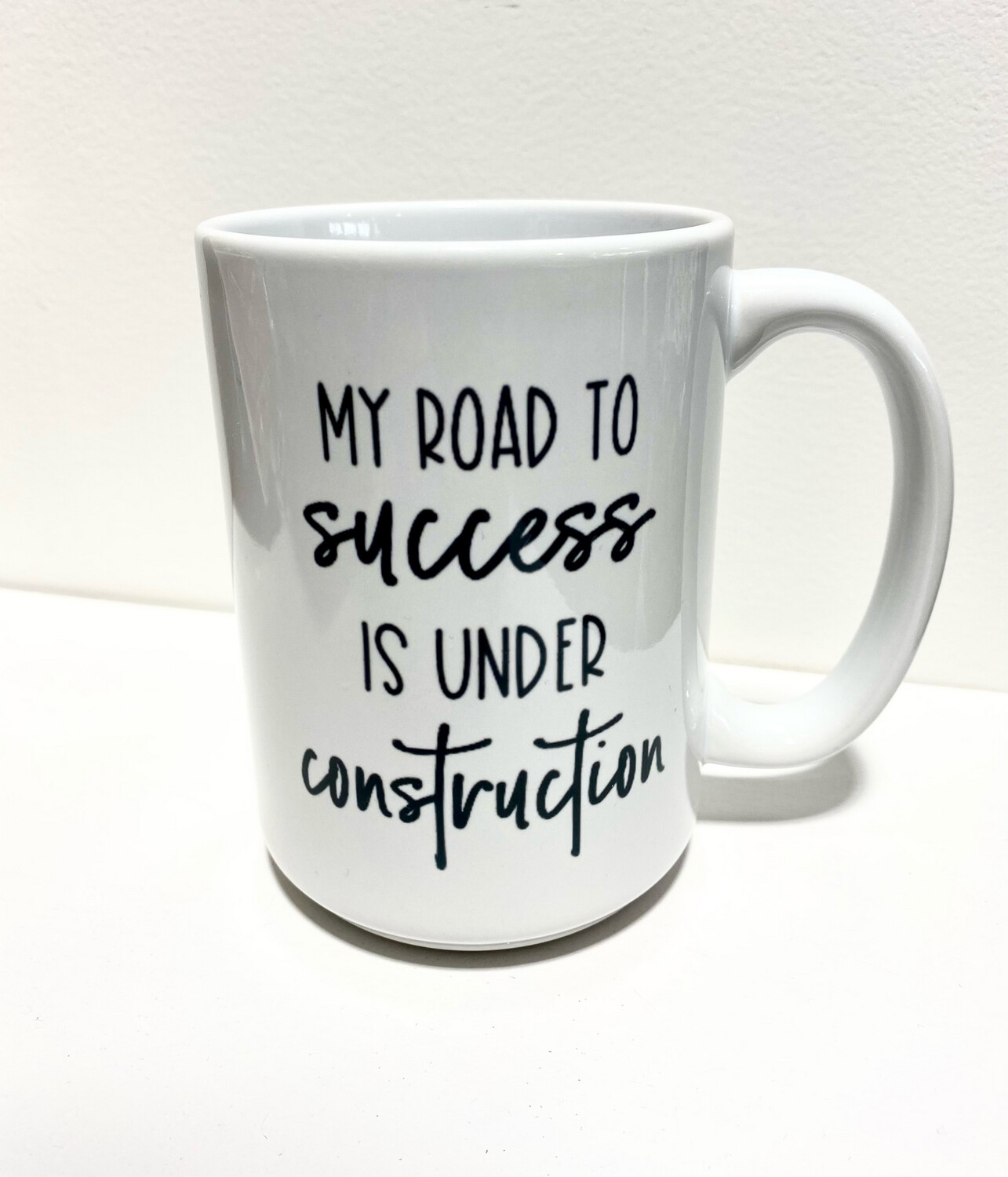 Queen Bee Designs My Road To Success Is Under Construction Mug