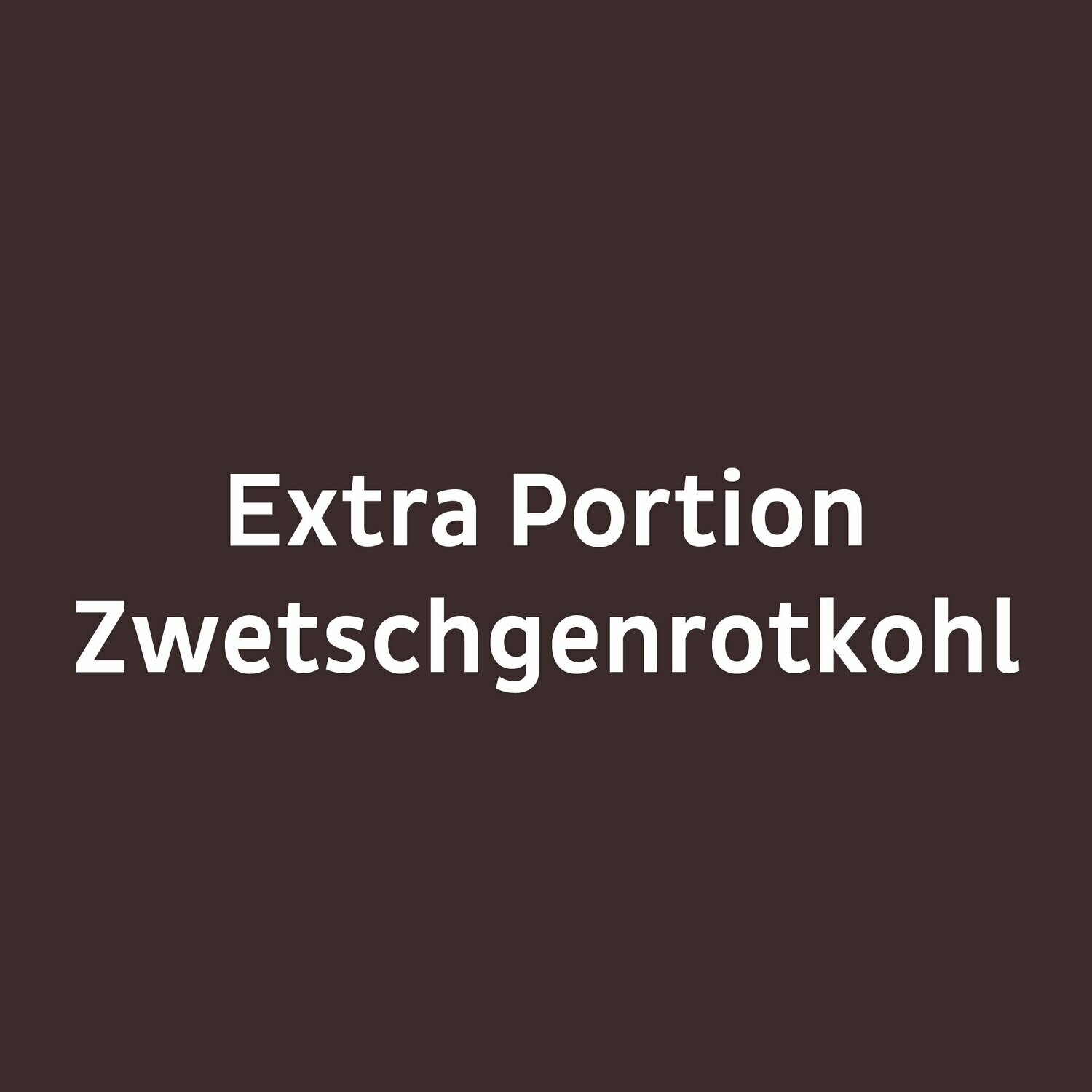 EXTRA PORTION ZWETSCHGENROTKOHL (300gr.) EXTRA PORTION ZWETSCHGENROTKOHL (300gr.)