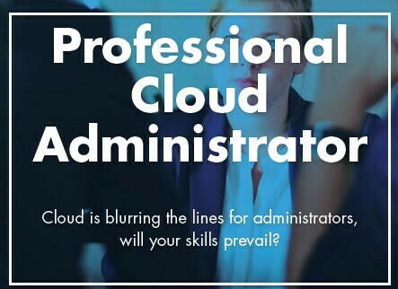 Professional Cloud Administrator
