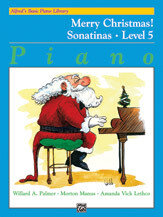 Alfred&#39;s Basic Piano Library: Merry Christmas! Book 5, Sonatinas