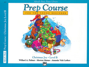 Alfred&#39;s Basic Piano Prep Course: Christmas Joy! Book B