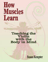 How Muscles Learn: Teaching the Violin with the Body in Mind