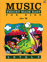 Music Theory Made Easy for Kids, Level 2 Music Theory Made Easy for Kids, Level 2