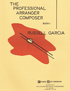 The Professional Arranger Composer - Book 1 The Professional Arranger Composer - Book 1