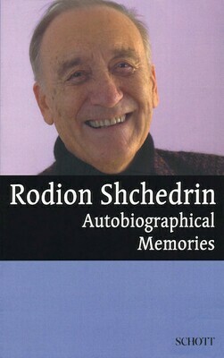 Rodion Shchendrin Autobiographical Memories Rodion Shchendrin Autobiographical Memories