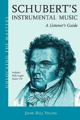 Schubert - A Survey Of His Symphonic, Piano, and Chamber Music