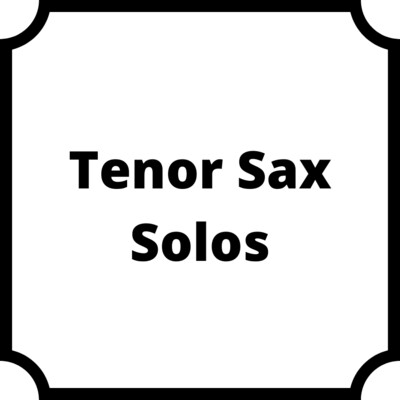 Tenor Sax Solos