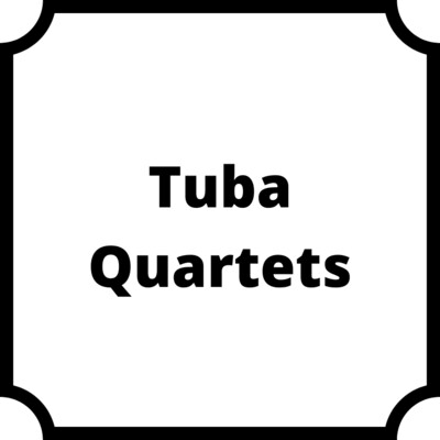 Tuba Quartets