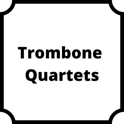 Trombone Quartets