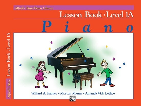 Alfred&#39;s Basic Piano Library: Lesson Book 1A