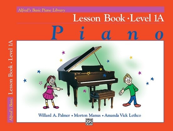 Alfred&#39;s Basic Piano Library: Lesson Book 1A