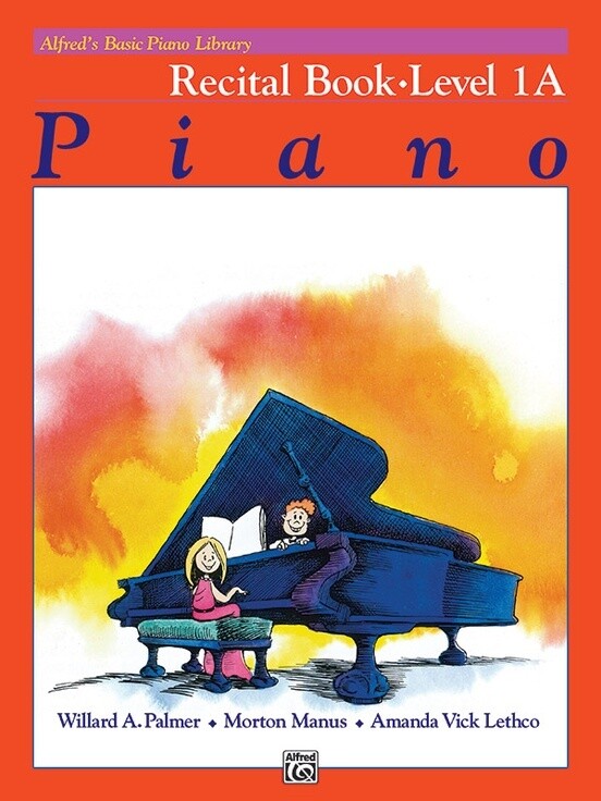 Alfred&#39;s Basic Piano Library: Recital Book 1A