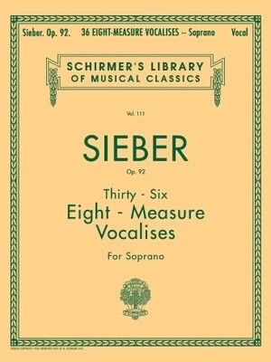 Sieber - 36 Eight-Measure Vocalises, Op. 92