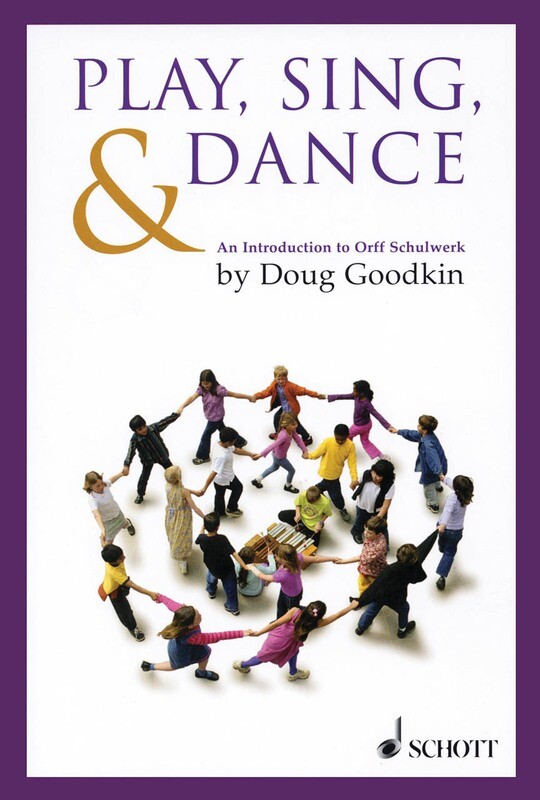 Play, Sing &amp; Dance - An Introduction to Orff Schulwerk