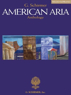 G. Schirmer American Aria Anthology - Mezzo-Soprano