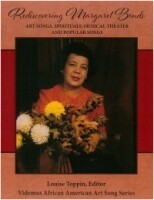 Rediscovering Margaret Bonds Art Songs, Spirituals, Musical Theater, and Popular Songs