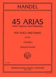 45 Arias from Operas and Oratorios for Low Voice and Piano Vol. 1