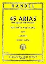 45 Arias from Operas and Oratorios for Low Voice and Piano Vol.3