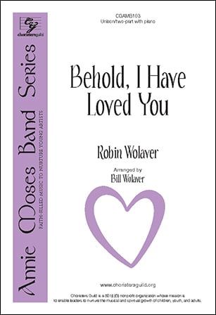 Behold, I Have Loved You