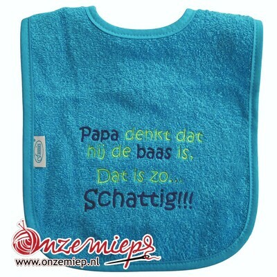 Turquoise slab met &quot;Papa denkt dat hij de baas is. Dat is zo... Schattig!!!&quot;