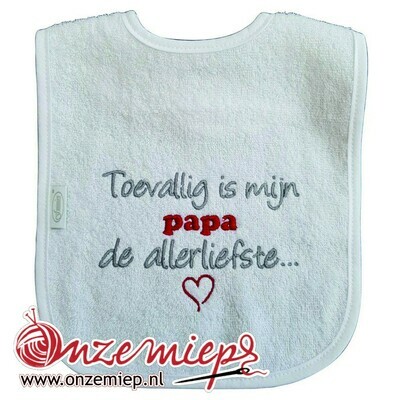 Witte slab met "Toevallig is mijn PAPA de allerliefste"