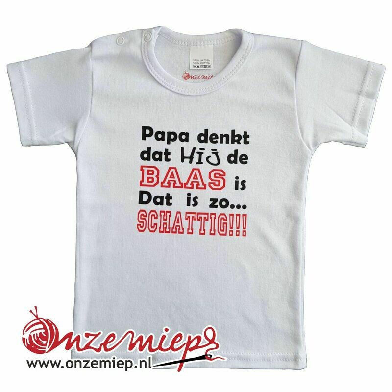 Wit baby shirt met &quot;Papa denkt dat hij de baas is. Dat is zo... Schattig!!!&quot;