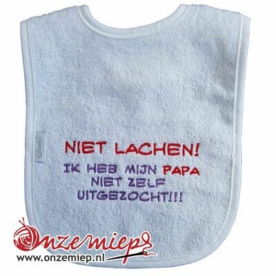 Witte slab met &quot;Niet lachen! Ik heb mijn papa niet zelf uitgezocht.&quot;