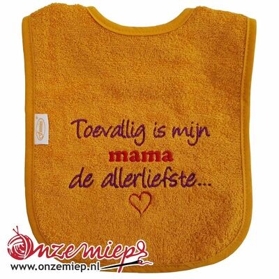 Oker slab met &quot;Toevallig is mijn mama de allerliefste&quot;
