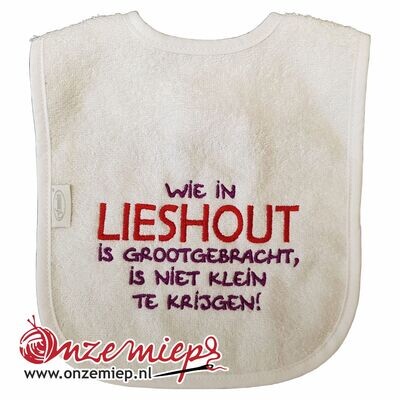 Witte slab met "Wie in Lieshout is grootgebracht, is niet klein te krijgen!" Witte slab met "Wie in Lieshout is grootgebracht, is niet klein te krijgen!"