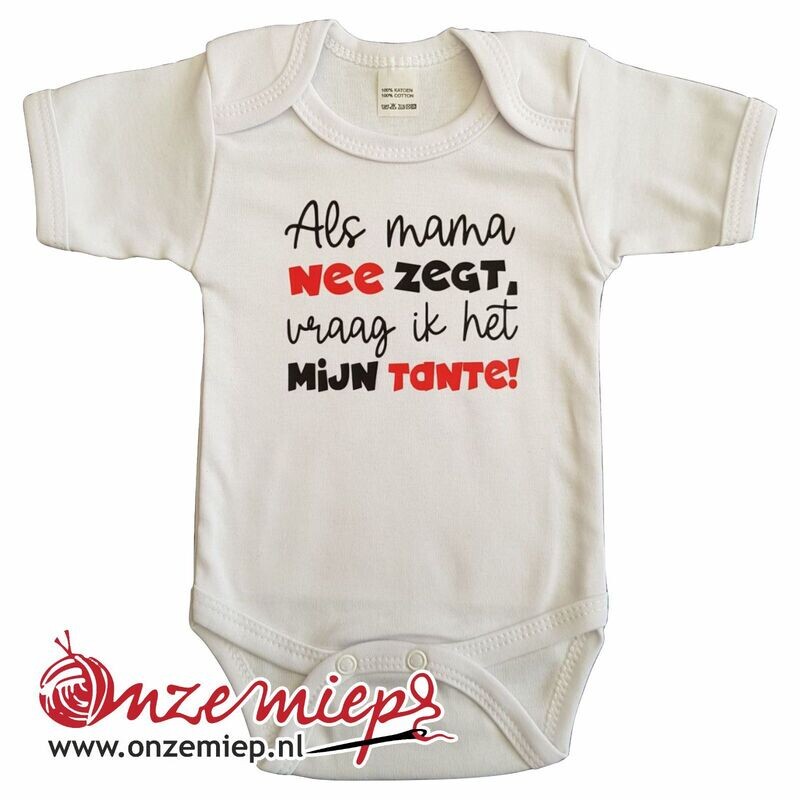 Witte romper met &quot;Als mama nee zegt, vraag ik het mijn tante!&quot; - maat 80