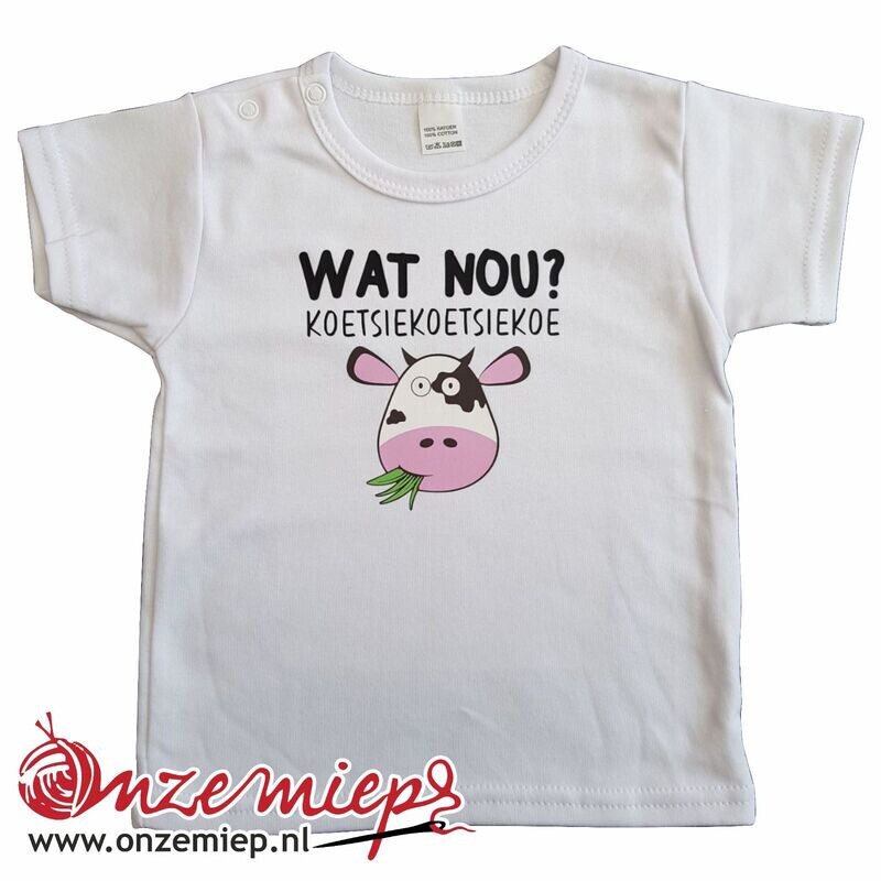 Wit baby shirt met &quot;Wat nou koetsiekoetsiekoe?&quot;