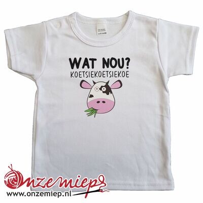 Wit baby shirt met &quot;Wat nou koetsiekoetsiekoe?&quot;