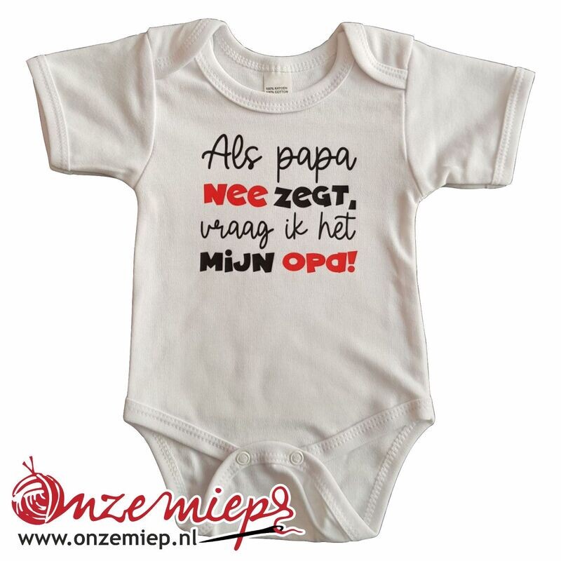 Witte romper met &quot;Als papa nee zegt, vraag ik het mijn opa!&quot;