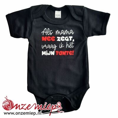Zwarte romper met &quot;Als mama nee zegt, vraag ik het mijn tante!&quot;