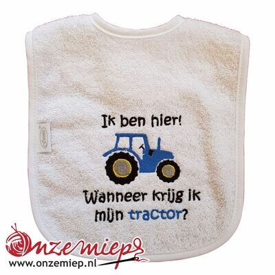 Witte slab met &quot;Ik ben hier! Wanneer krijg ik mijn tractor?&quot; - Blauwe tractor