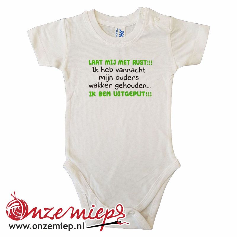 Witte romper met "Laat mij met rust!!! Ik heb vannacht mijn ouders wakker gehouden... Ik ben uitgeput!!!" - 9 maanden