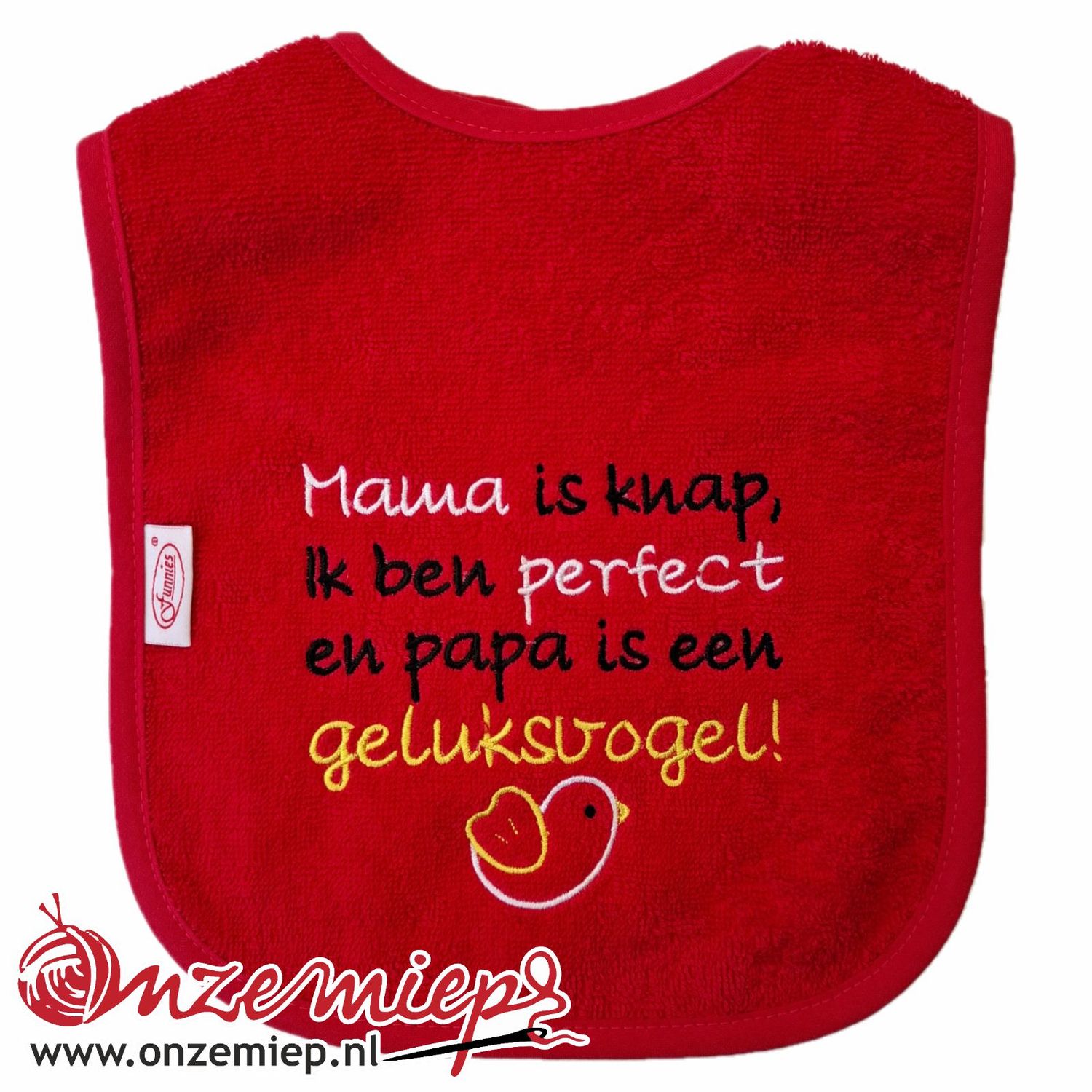 Rode slab met "Mama is knap, ik ben perfect en papa is een geluksvogel"
