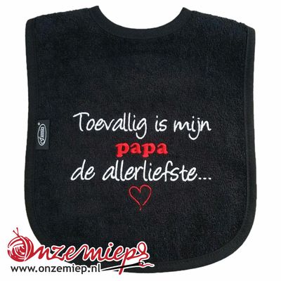 Zwarte slab met "Toevallig is mijn papa de allerliefste..."