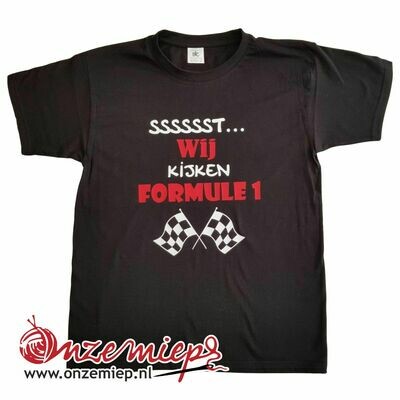 Zwart t-shirt met "Sssssst... Wij kijken Formule 1"