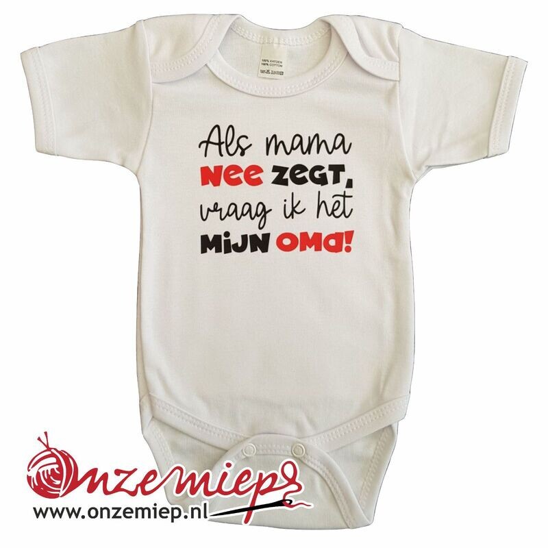 Witte romper met "Als mama nee zegt, vraag ik het mijn oma!"